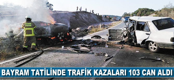 Bayram tatilinde trafik kazaları 103 can aldı