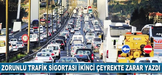 Zorunlu trafik sigortası ikinci çeyrekte zarar yazdı