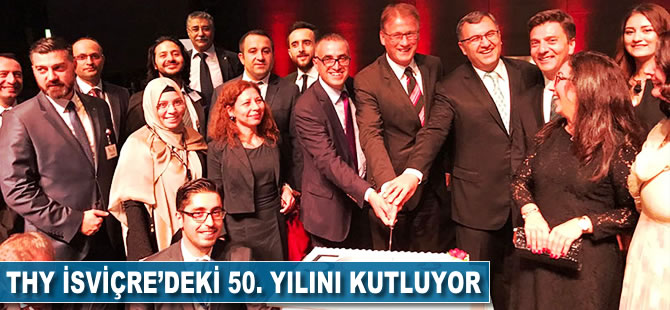 THY İşviçre'deki 50. yılını kutladı