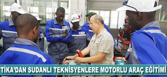 TİKA'dan Sudanlı teknisyenlere motorlu araç eğitimi