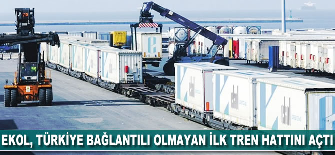 Ekol, Türkiye bağlantılı olmayan ilk tren hattını açtı