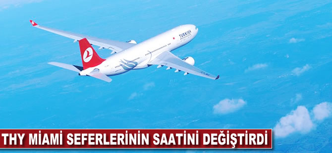 THY kasırga nedeniyle Miami seferinin saatini değiştirdi