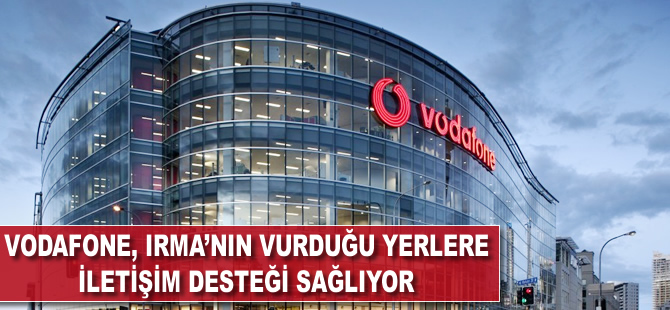 Vodafone'dan Irma'nın vurduğu bölgelere iletişim desteği