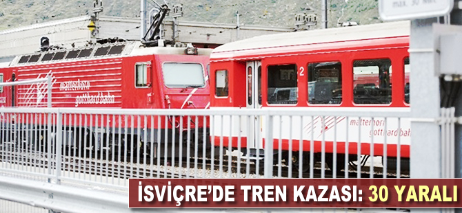 İsviçre'de tren kazası: 30 yaralı