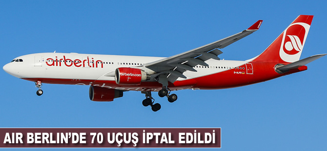 Air Berlin'de 70 uçuş iptal edildi