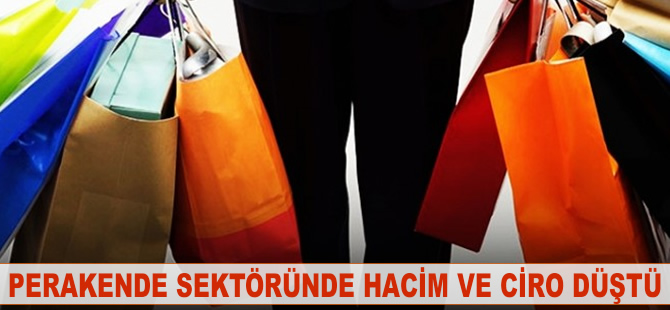 Perakende sektöründe hacim ve ciro düştü