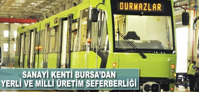 Sanayi kenti Bursa'dan yerli ve milli üretim seferberliği