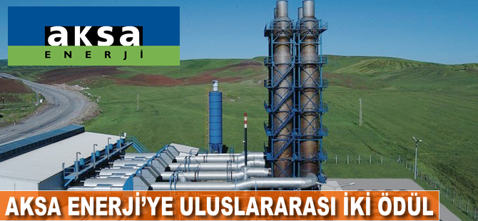 Aksa Enerji’ye uluslararası iki ödül