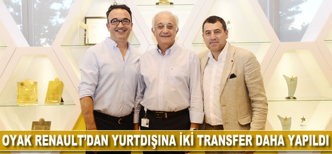 Oyak Renault’dan yurtdışına iki transfer daha