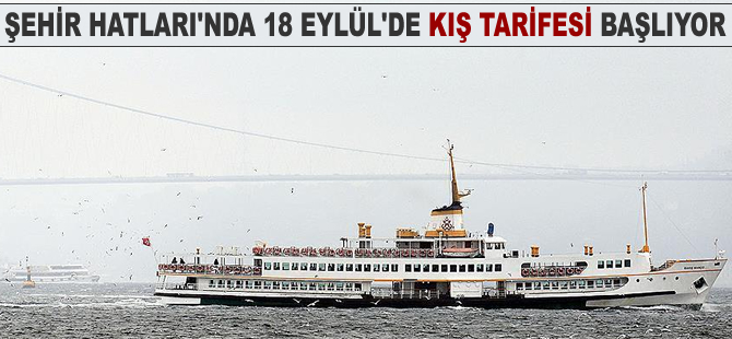 Şehir Hatları'nda kış tarifesi başlıyor