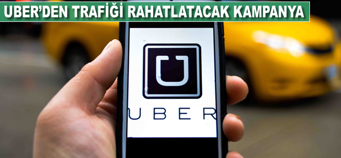 Uber'den trafiği azaltmaya destek olacak kampanya