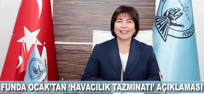 Funda Ocak'tan "Havacılık Tazminatı" açıklaması