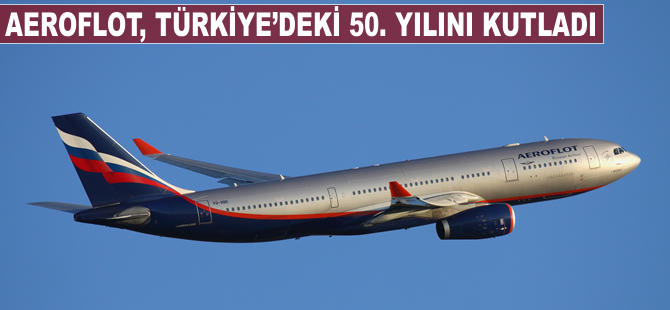 Aeroflot, Türkiye'de büyümek istiyor