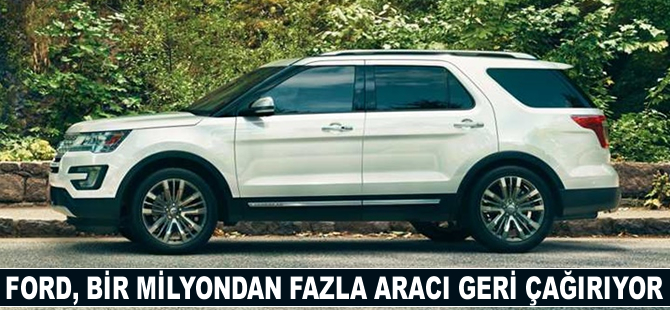 Ford 1 milyondan fazla aracı geri çağırıyor!