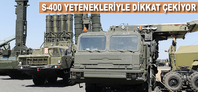 S-400 yetenekleriyle dikkati çekiyor