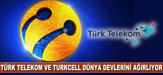 Türk Telekom ve Turkcell dünya devlerini ağırlıyor