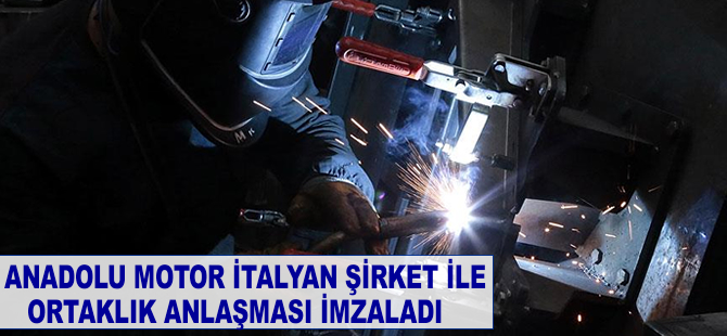 Anadolu Motor, İtalyan şirket ile ortaklık anlaşması imzaladı