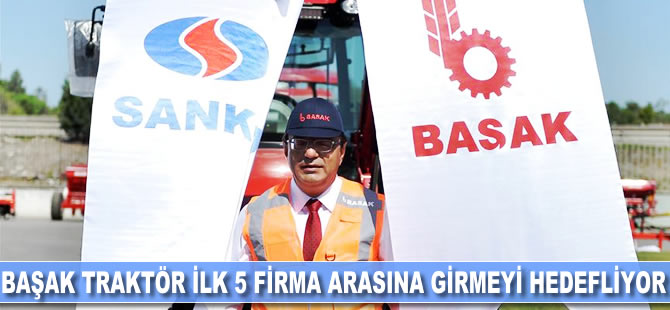 Başak Traktör ilk 5 firma arasına girmeyi hedefliyor