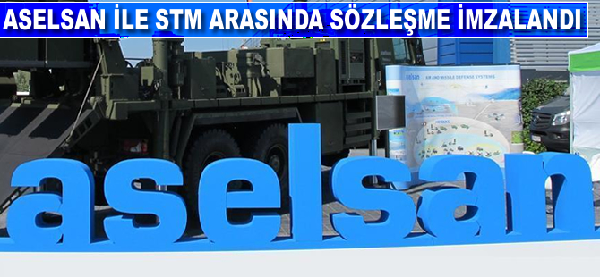 ASELSAN ile STM arasında sözleşme imzalandı