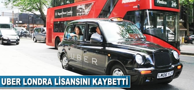 Uber, Londra lisansını kaybetti