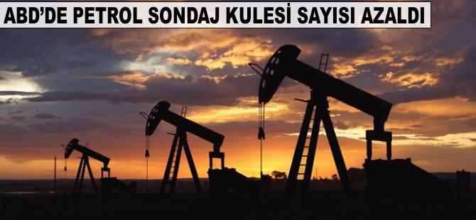 ABD'de petrol sondaj kulesi sayısı azaldı