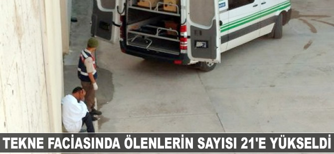 Tekne faciasında ölenlerin sayısı 21’e yükseldi