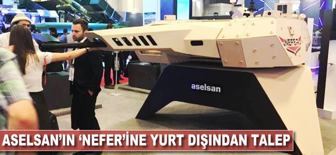 ASELSAN'ın 'Nefer'ine yurt dışından talep