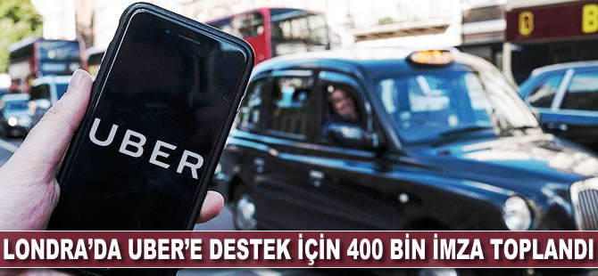 Londra'da Uber'e destek için 400 bin imza toplandı