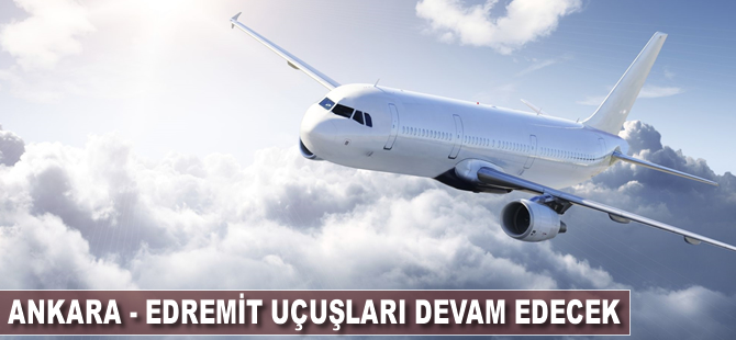 Ankara-Edremit uçuşları kış sezonunda da devam edecek