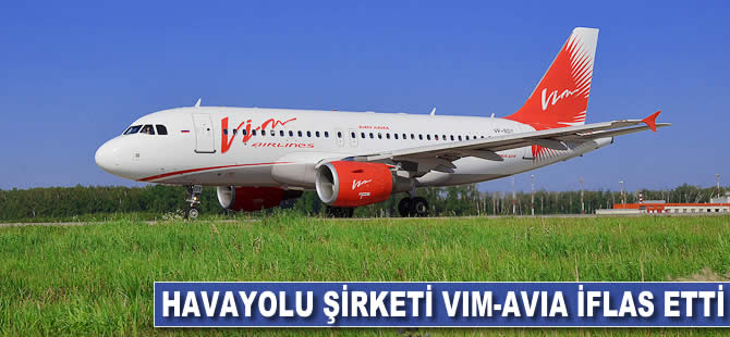 Havayolu şirketi VIM-Avia iflas etti