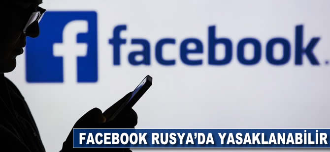 Facebook Rusya'da yasaklanabilir