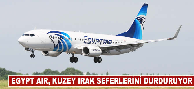 Egypt Air, Kuzey Irak seferlerini durduruyor