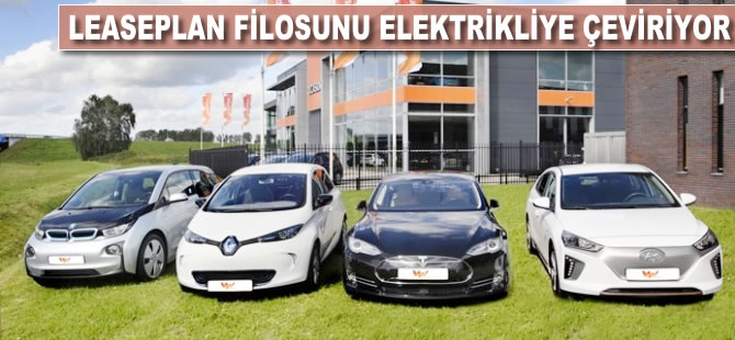 LeasePlan filosunu 'elektrikli'ye çeviriyor