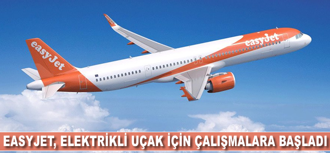 EasyJet, elektrikli uçak için çalışmalara başladı