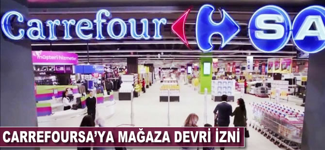 CarreforSA'ya mağaza devri izni