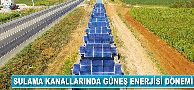 Sulama kanallarında güneş enerjisi dönemi