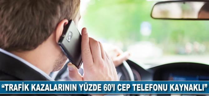 TESK Genel Başkanı Bendevi Palandöken: Trafik kazalarının yüzde 60'ı cep telefonu kaynaklı