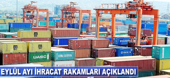 Eylül ayı ihracat rakamları açıklandı