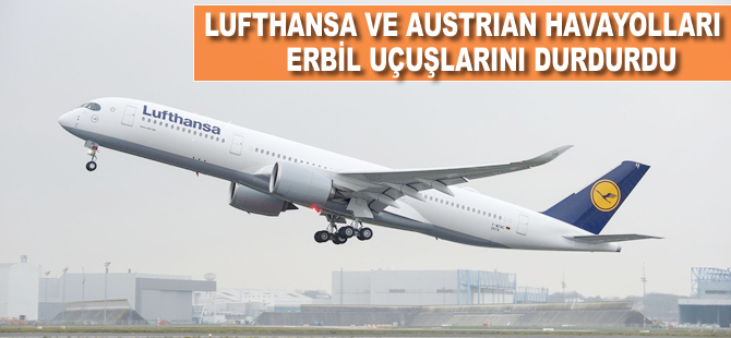 Lufthansa ve Austrian Havayolları da Erbil uçuşlarını durdurdu