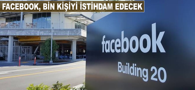 Facebook, bin kişiyi istihdam edecek