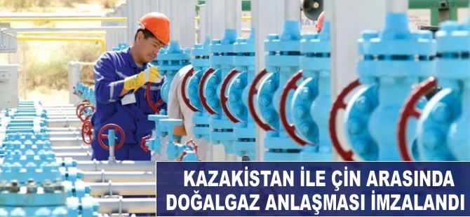 Kazakistan'dan Çin'e 1 milyar dolarlık doğalgaz ihracatı