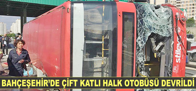 Bahçeşehir'de çift katlı otobüs devrildi