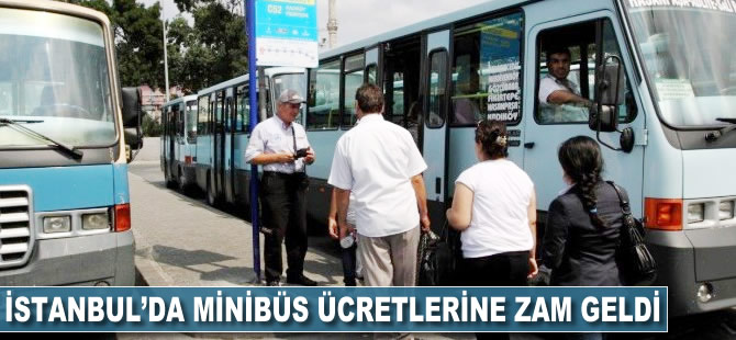 İstanbul'da minibüs ücretlerine zam geldi