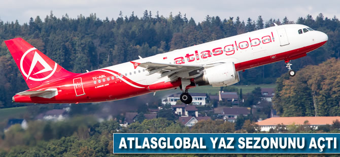 Atlasglobal yaz sezonunu açtı