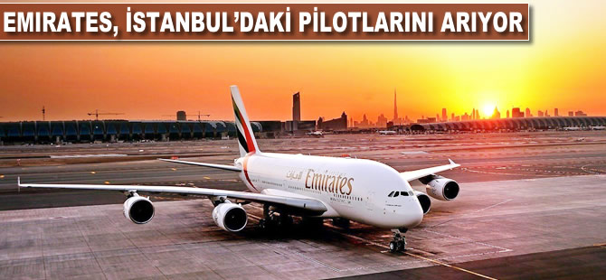 Emirates, İstanbul’daki pilotlarını arıyor