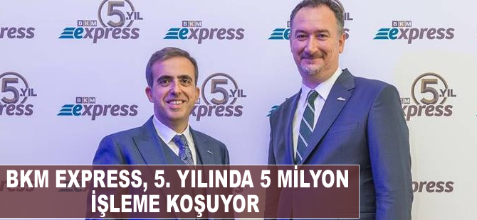 BKM Express 5. yılında 5 milyon işleme koşuyor