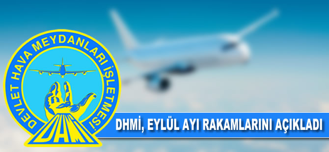 DHMİ eylül ayı rakamlarını açıkladı