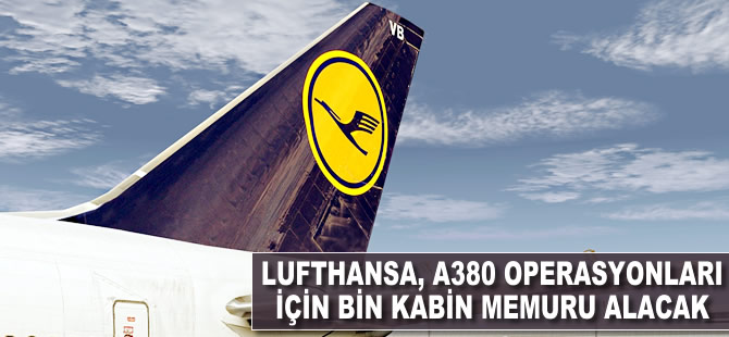 Lufthansa A380 operasyonları için bin kabin memuru alacak