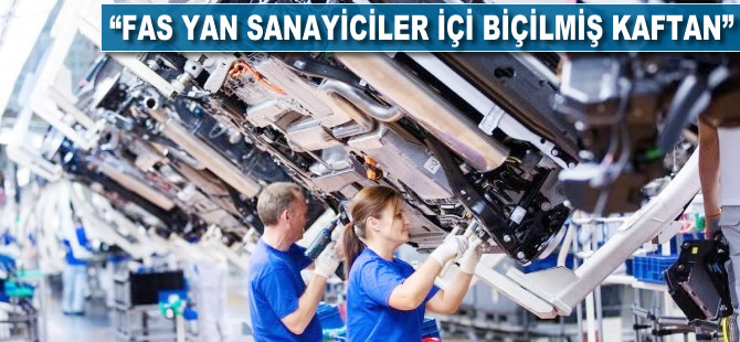 “Fas yan sanayiciler için biçilmiş kaftan”