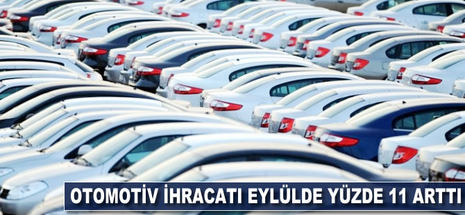 Otomotiv ihracatı eylülde yüzde 11 arttı